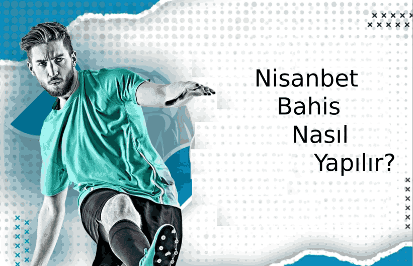 Nisanbet Bahis Nasıl Yapılır